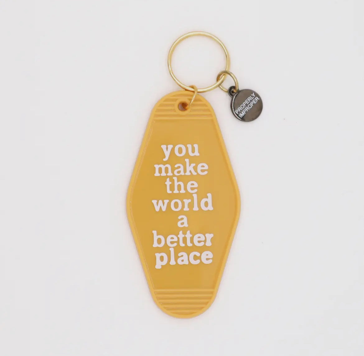 You Make The World A Better Place - Hot Stamped Motel Keychain