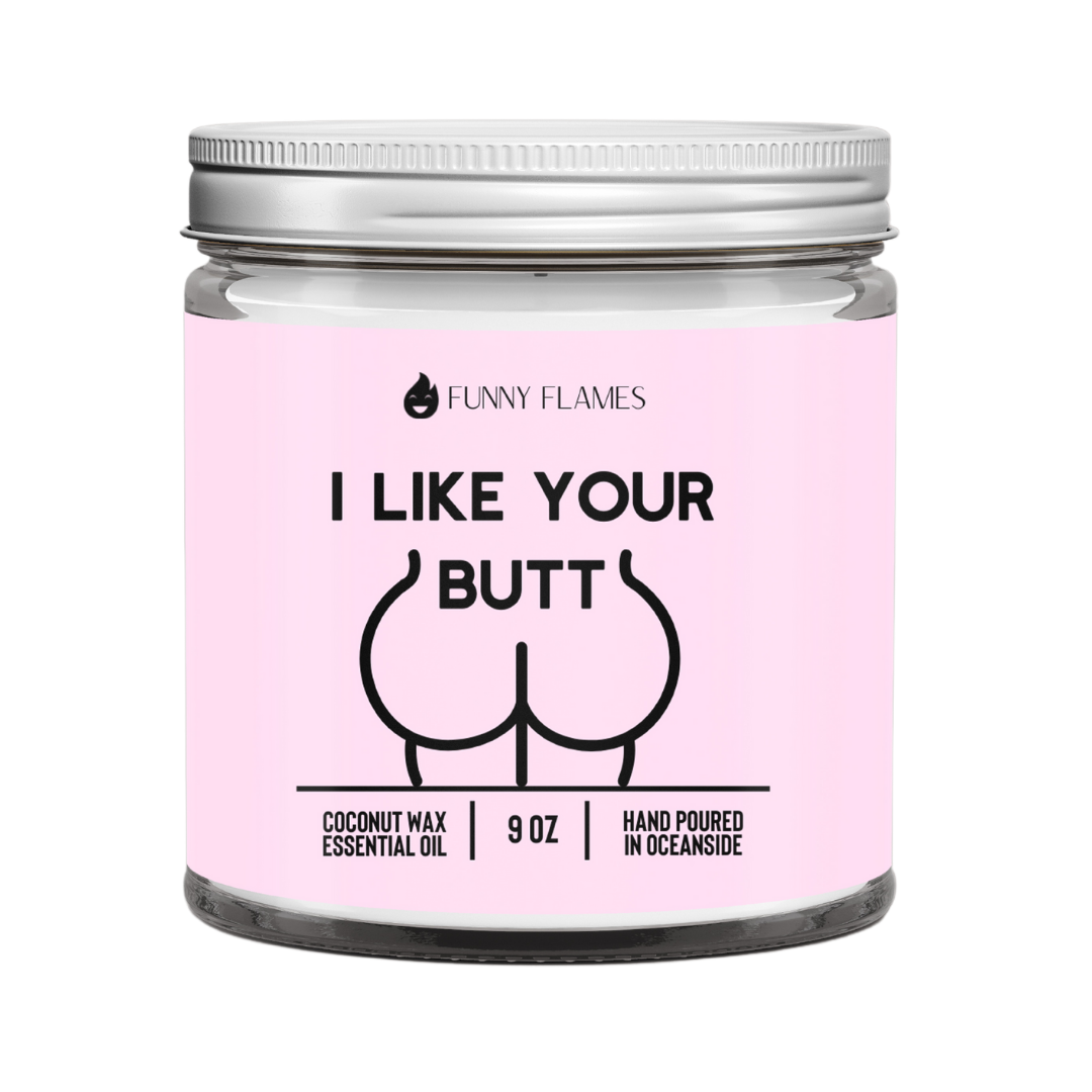I Like Your Butt Candle 9 oz Funny Flames Candle Co Les Creme